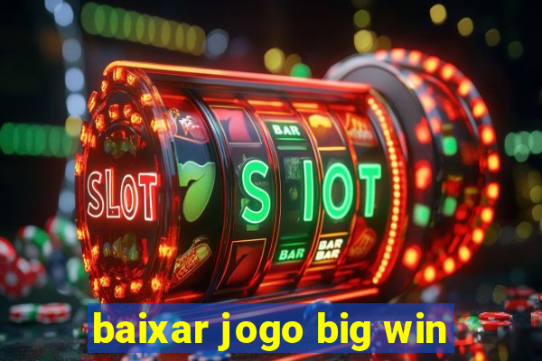 baixar jogo big win